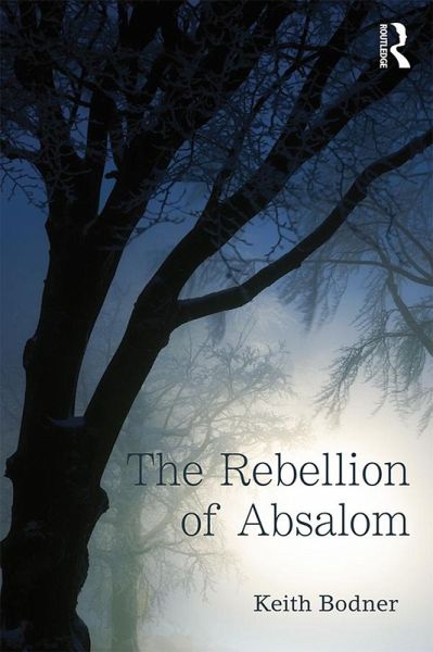 The Rebellion of Absalom (eBook, PDF) The Rebellion of Absalom (eBook, PDF)