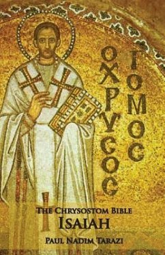 The Chrysostom Bible - Isaiah: A Commentary - Tarazi, Paul Nadim