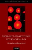 The Project of Positivism in International Law (eBook, ePUB)
