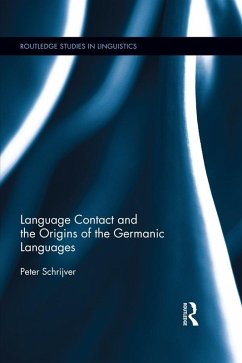 Language Contact and the Origins of the Germanic Languages (eBook, PDF) - Schrijver, Peter