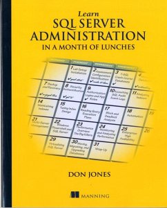 Learn SQL Server Administration in a Month of Lunches - Jones, Don