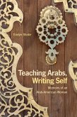 Teaching Arabs, Writing Self (eBook, ePUB)