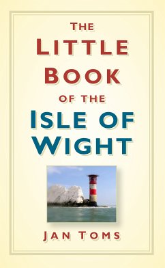 The Little Book of the Isle of Wight (eBook, ePUB) - Toms, Jan