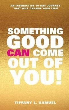 Something Good Can Come Out of You! - Samuel, Tiffany L.