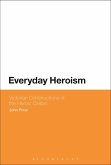 Everyday Heroism: Victorian Constructions of the Heroic Civilian (eBook, PDF)
