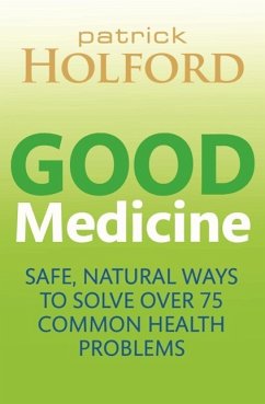 Good Medicine (eBook, ePUB) - Holford, Patrick