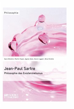 Jean-Paul Sartre. Philosophie des Existenzialismus (eBook, PDF) - Stöcklin, Sara; Uken, Agnes; Liggieri, Kevin; Strehle, Nina; Feyen, Martin