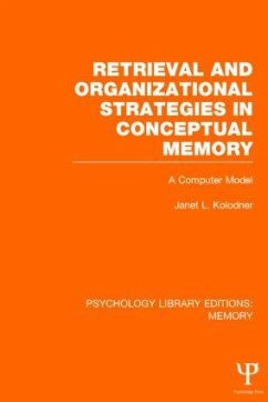 Retrieval and Organizational Strategies in Conceptual Memory (PLE - Kolodner, Janet L