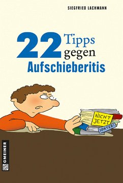 22 Tipps gegen Aufschieberitis (eBook, PDF) - Lachmann, Siegfried