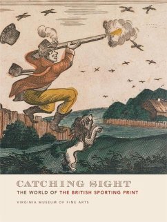 Catching Sight: The World of the British Sporting Print - Merling, Mitchell