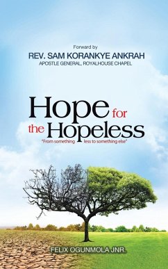 HOPE FOR THE HOPELESS - Ogunmola Jnr, Felix