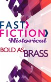 Bold As Brass (Fast Fiction) (eBook, ePUB) Bold As Brass (Fast Fiction) (eBook, ePUB)