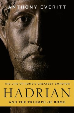 Hadrian and the Triumph of Rome (eBook, ePUB) - Everitt, Anthony