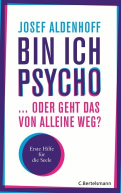 Bin ich psycho ... oder geht das von alleine weg? (eBook, ePUB) - Aldenhoff, Josef