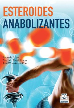 Esteroides anabolizantes (eBook, ePUB) - De Groot, Aede; Blay Llinares, Gonzalo; Anton Koert, Aire-Wim