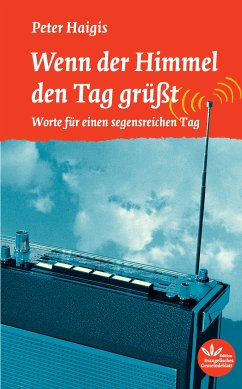 Wenn der Himmel den Tag grüßt (eBook, ePUB) - Haigis, Peter