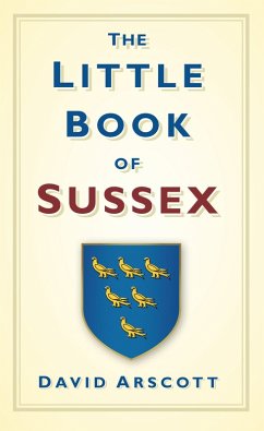 The Little Book of Sussex (eBook, ePUB) - Arscott, David