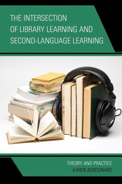 The Intersection of Library Learning and Second-Language Learning (eBook, ePUB)
