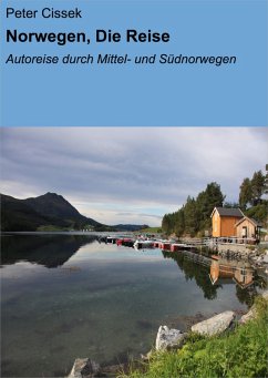 Norwegen, Die Reise (eBook, ePUB) - Cissek, Peter Norwegen, Die Reise (eBook, ePUB) - Cissek, Peter