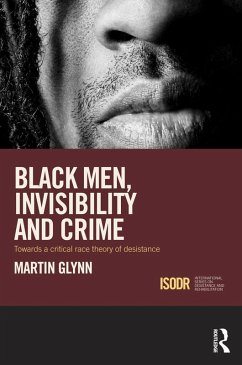 Black Men, Invisibility and Crime (eBook, ePUB) - Glynn, Martin