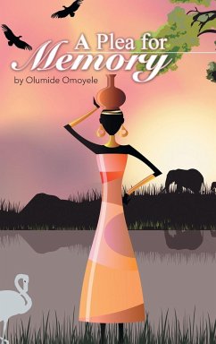 A PLEA FOR MEMORY - Omoyele, Olumide