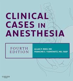 Clinical Cases in Anesthesia E-Book (eBook, ePUB) - Reed, Allan P.; Yudkowitz, Francine S.