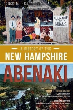 A History of the New Hampshire Abenaki - Heald, Bruce D.