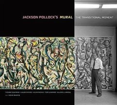 Jackson Pollock's Mural - Szafran, Yvonne; Rivers, Laura; Phenix, Alan; Learner, Thomas; Landau, Ellen G; Martin, Steve