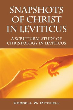 Snapshots of Christ in Leviticus - Mitchell, Cordell W.