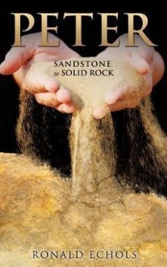 Peter: Sandstone to Solid Rock - Echols, Ronald