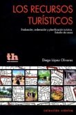 Los recursos turísticos : evaluación, ordenación y planificación turística : estudio de casos Los recursos turísticos : evaluación, ordenación y planificación turística : estudio de casos
