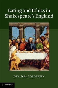 Eating and Ethics in Shakespeare's England (eBook, PDF) - Goldstein, David B.