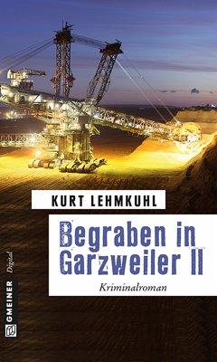 Begraben in Garzweiler II (eBook, ePUB) - Lehmkuhl, Kurt