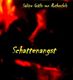 Schattenangst (eBook, ePUB) - Gräfin von Rothenfels, Sabine