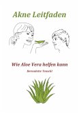 Akne Leitfaden - Wie Ihnen Aloe Vera helfen kann (eBook, ePUB)