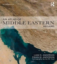 An Atlas of Middle Eastern Affairs (eBook, PDF) - Anderson, Ewan W.; Anderson, Liam D.