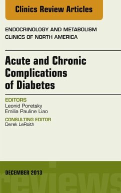 Acute and Chronic Complications of Diabetes, An Issue of Endocrinology and Metabolism Clinics (eBook, ePUB) - Poretsky, Leonid; Liao, Eliana Pauline