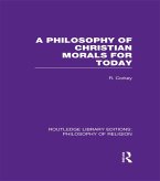 A Philosophy of Christian Morals for Today (eBook, ePUB)