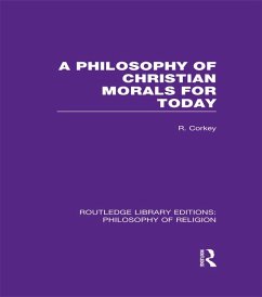 A Philosophy of Christian Morals for Today (eBook, ePUB) - Corkey, Robert
