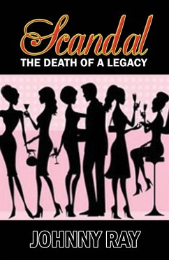 Scandal--The Death of a Legacy -- Paperback Edition - Ray, Johnny