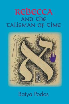 Rebecca and the Talisman of Time - Podos, Batya