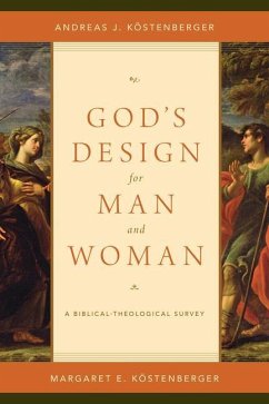 God's Design for Man and Woman - Kostenberger, Andreas J.; Kostenberger, Margaret Elizabeth