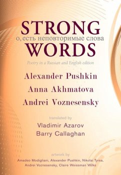 Strong Words - Pushkin, Alexander; Akhmatova, Anna; Voznesensky, Andrei