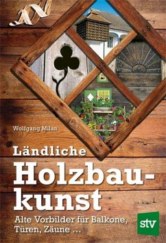 Ländliche Holzbaukunst - Milan, Wolfgang