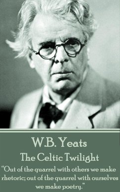 The Celtic Twilight (eBook, ePUB) - Yeats, W. B.