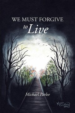 We Must Forgive to Live