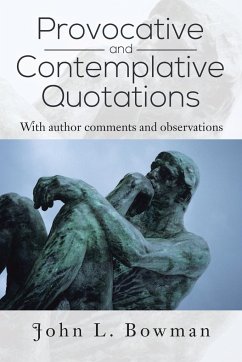 Provocative and Contemplative Quotations - Bowman, John L.