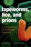 Tapeworms, Lice, and Prions (eBook, PDF)