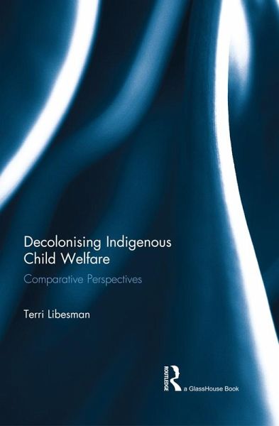 Decolonising Indigenous Child Welfare (eBook, PDF) Decolonising Indigenous Child Welfare (eBook, PDF)