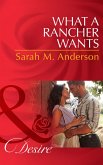 What A Rancher Wants (eBook, ePUB)